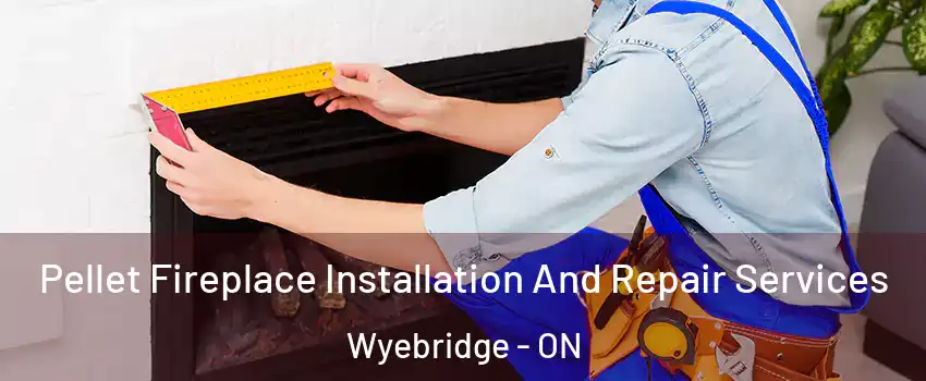 Pellet Fireplace Installation And Repair Services Wyebridge - ON