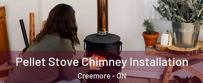  Pellet Stove Chimney Installation Creemore - ON