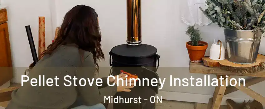  Pellet Stove Chimney Installation Midhurst - ON