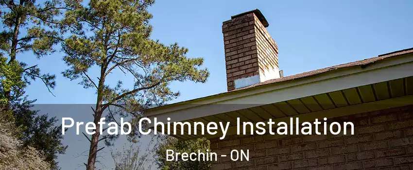  Prefab Chimney Installation Brechin - ON