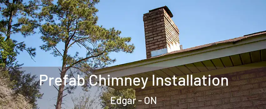 Prefab Chimney Installation Edgar - ON