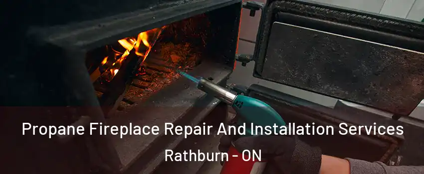  Propane Fireplace Repair And Installation Services Rathburn - ON