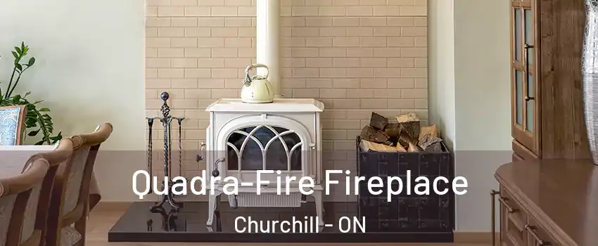  Quadra-Fire Fireplace Churchill - ON