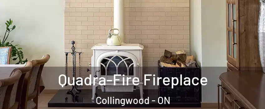  Quadra-Fire Fireplace Collingwood - ON