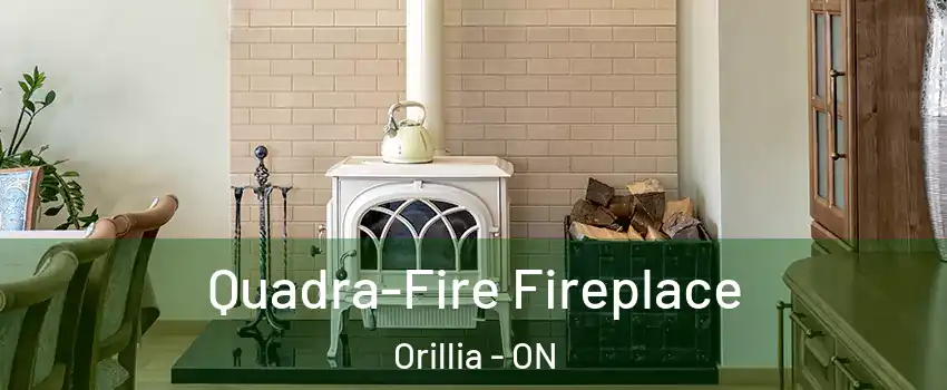  Quadra-Fire Fireplace Orillia - ON
