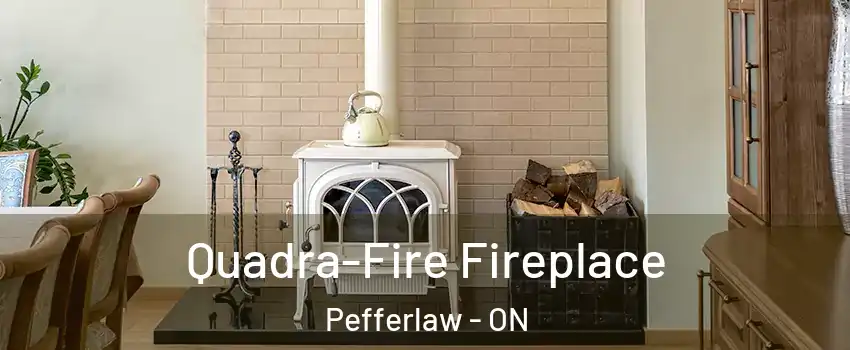  Quadra-Fire Fireplace Pefferlaw - ON