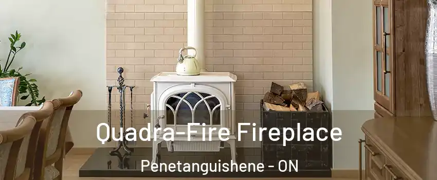  Quadra-Fire Fireplace Penetanguishene - ON