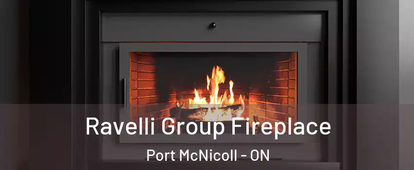  Ravelli Group Fireplace Port McNicoll - ON