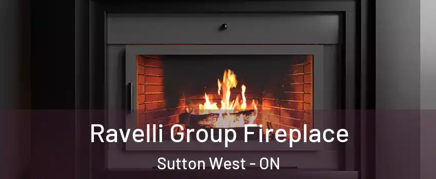  Ravelli Group Fireplace Sutton West - ON