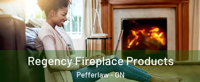  Regency Fireplace Products Pefferlaw - ON