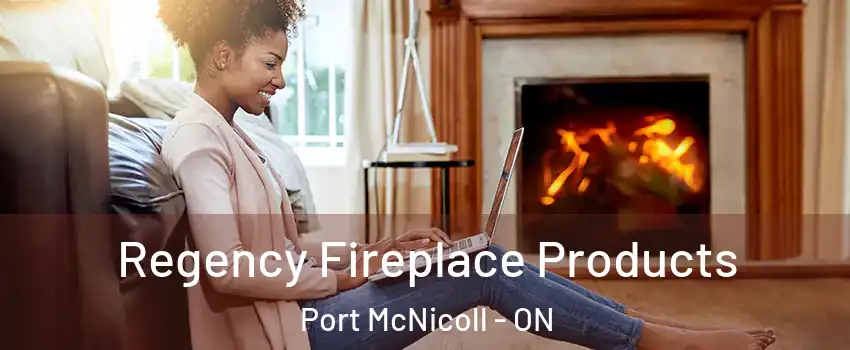  Regency Fireplace Products Port McNicoll - ON