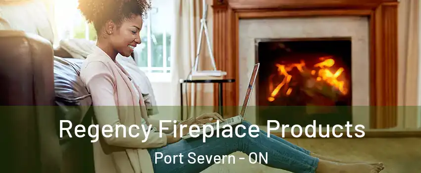 Regency Fireplace Products Port Severn - ON