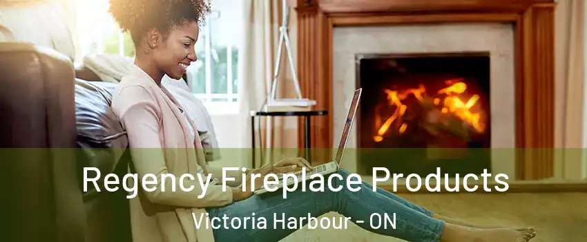  Regency Fireplace Products Victoria Harbour - ON