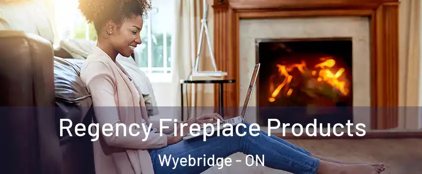  Regency Fireplace Products Wyebridge - ON