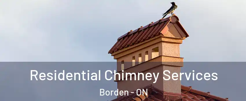  Residential Chimney Services Borden - ON