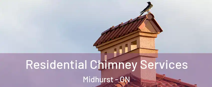 Residential Chimney Services Midhurst - ON