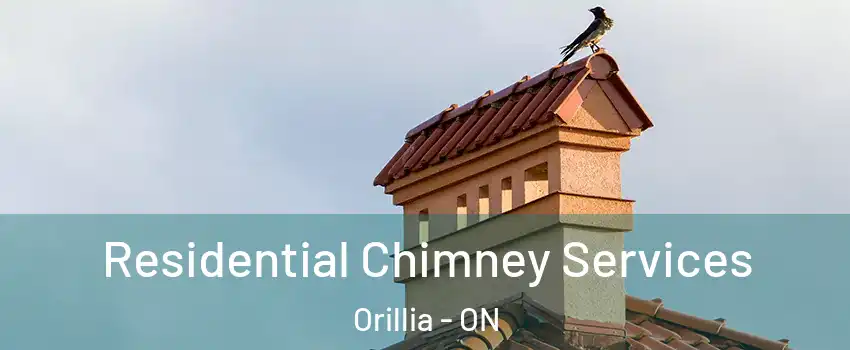 Residential Chimney Services Orillia - ON