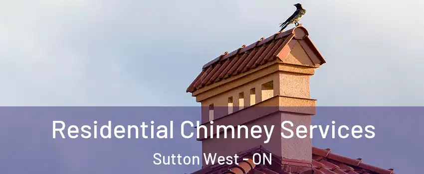  Residential Chimney Services Sutton West - ON