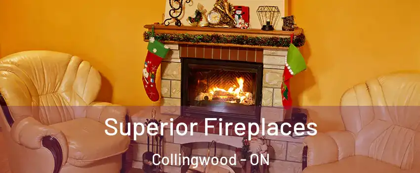  Superior Fireplaces Collingwood - ON