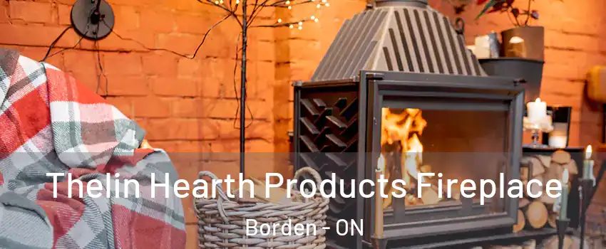  Thelin Hearth Products Fireplace Borden - ON