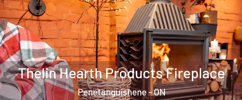  Thelin Hearth Products Fireplace Penetanguishene - ON