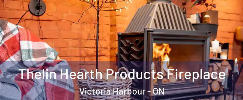 Thelin Hearth Products Fireplace Victoria Harbour - ON