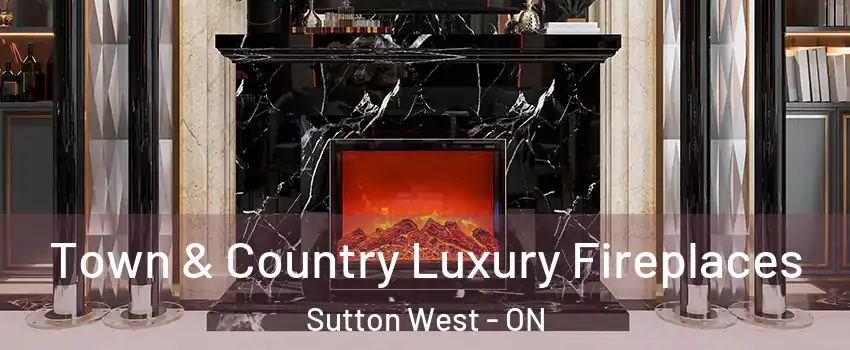  Town & Country Luxury Fireplaces Sutton West - ON