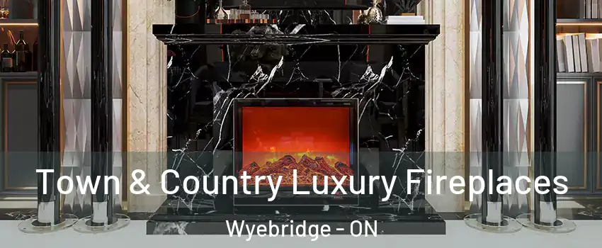 Town & Country Luxury Fireplaces Wyebridge - ON