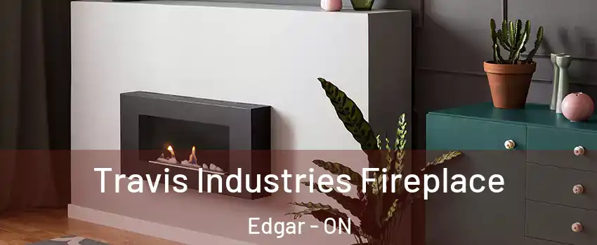  Travis Industries Fireplace Edgar - ON