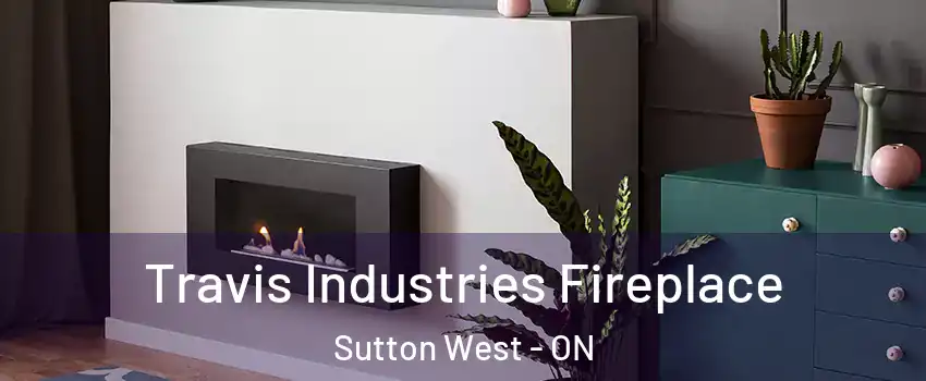  Travis Industries Fireplace Sutton West - ON