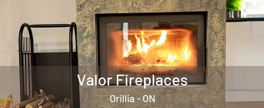 Valor Fireplaces Orillia - ON
