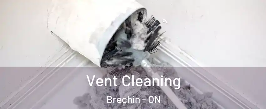 Vent Cleaning Brechin - ON