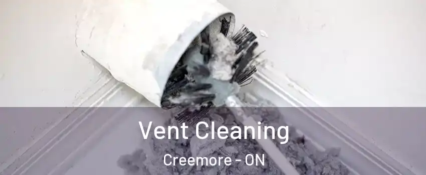 Vent Cleaning Creemore - ON