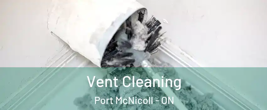  Vent Cleaning Port McNicoll - ON