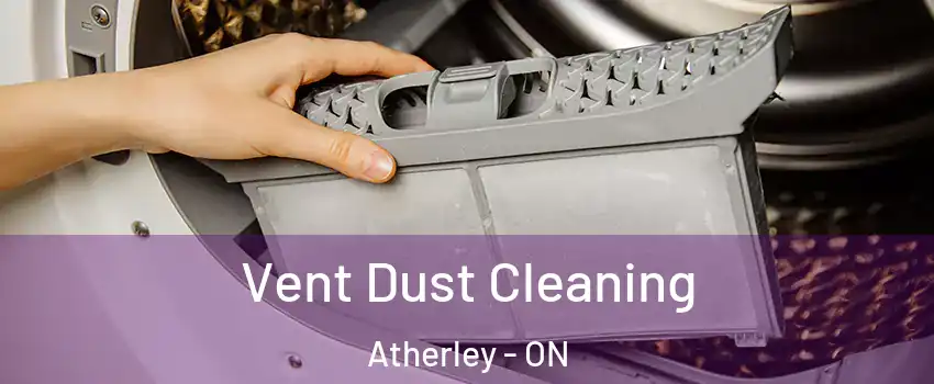 Vent Dust Cleaning Atherley - ON
