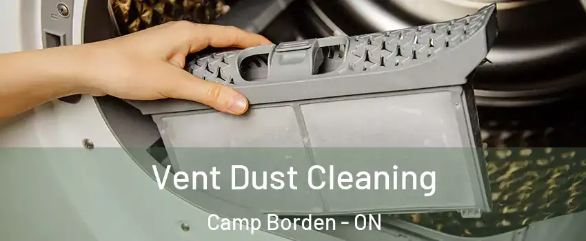  Vent Dust Cleaning Camp Borden - ON