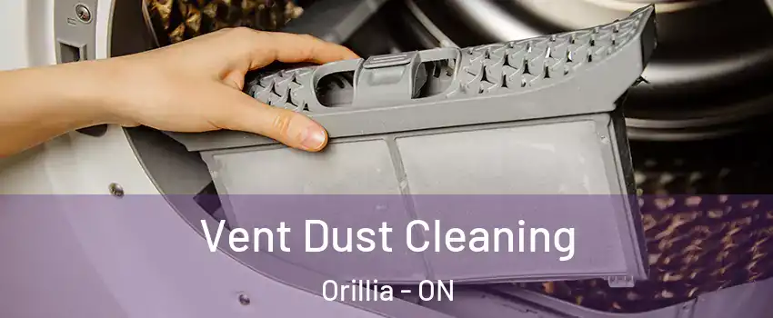 Vent Dust Cleaning Orillia - ON