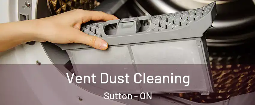  Vent Dust Cleaning Sutton - ON