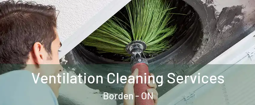 Ventilation Cleaning Services Borden - ON