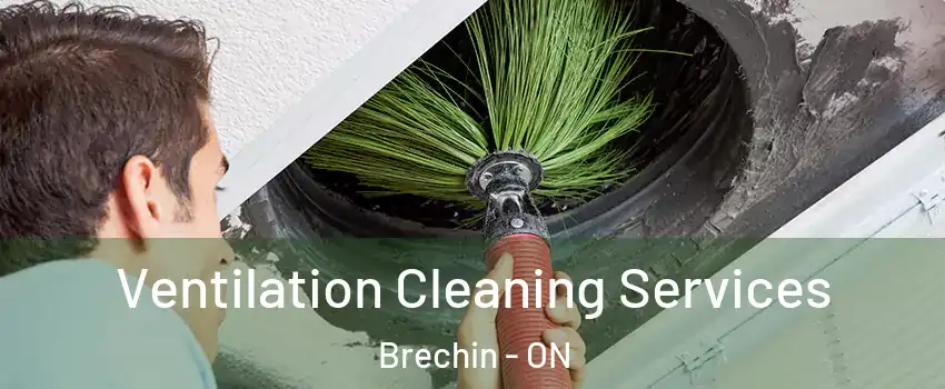 Ventilation Cleaning Services Brechin - ON
