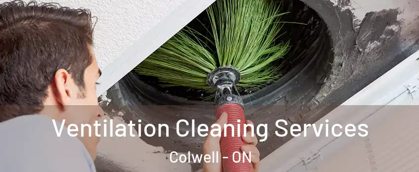  Ventilation Cleaning Services Colwell - ON