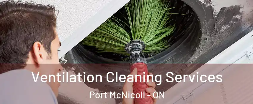  Ventilation Cleaning Services Port McNicoll - ON
