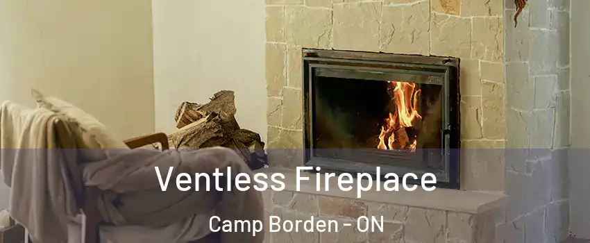  Ventless Fireplace Camp Borden - ON