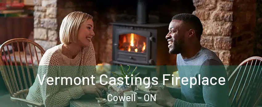  Vermont Castings Fireplace Cowell - ON