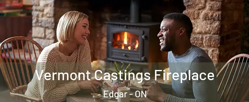  Vermont Castings Fireplace Edgar - ON