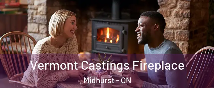 Vermont Castings Fireplace Midhurst - ON