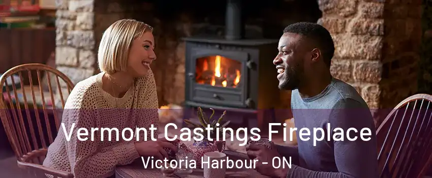  Vermont Castings Fireplace Victoria Harbour - ON