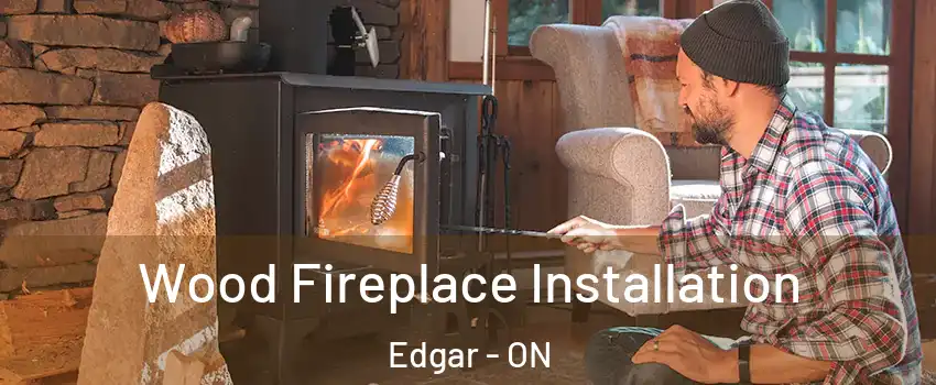 Wood Fireplace Installation Edgar - ON