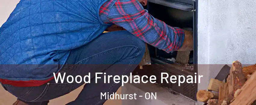 Wood Fireplace Repair Midhurst - ON