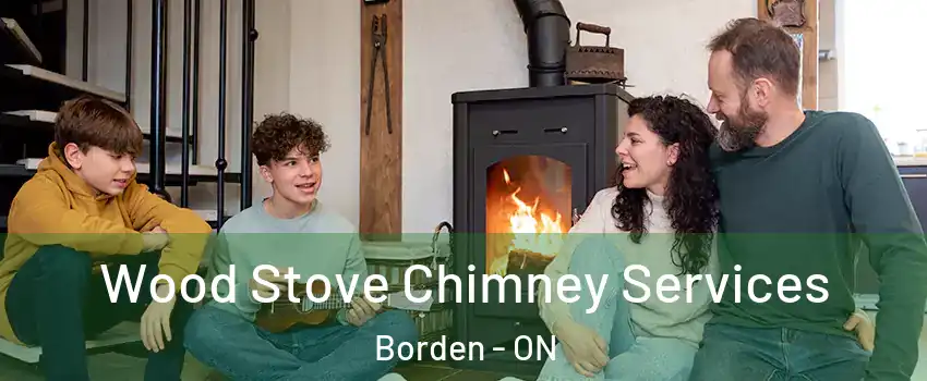  Wood Stove Chimney Services Borden - ON